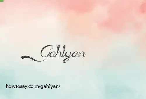 Gahlyan