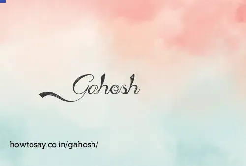 Gahosh