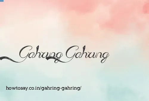Gahring Gahring