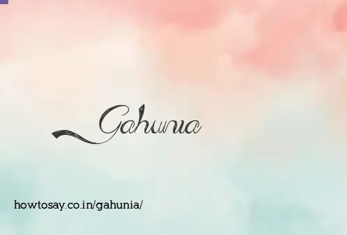 Gahunia