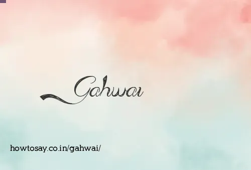 Gahwai