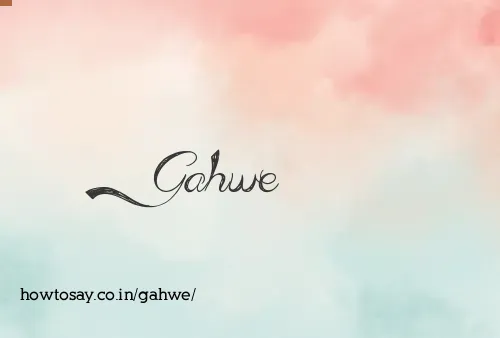 Gahwe