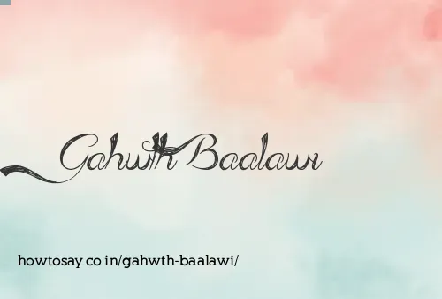 Gahwth Baalawi