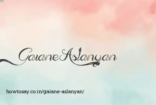 Gaiane Aslanyan