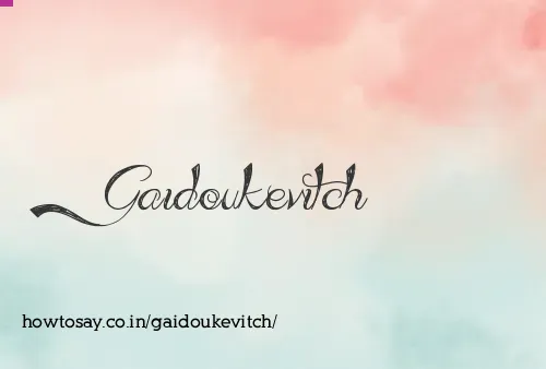 Gaidoukevitch