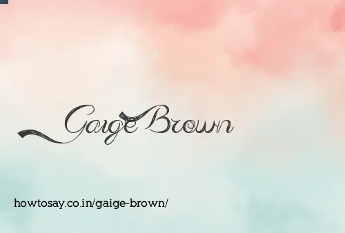 Gaige Brown