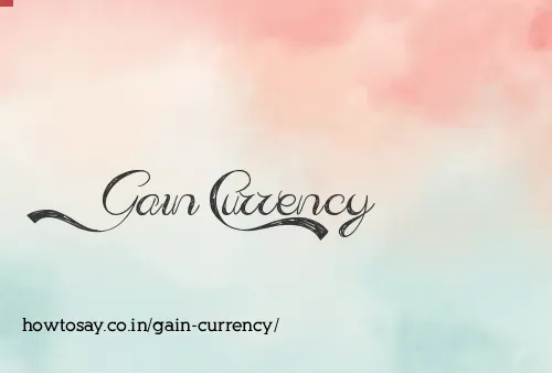 Gain Currency
