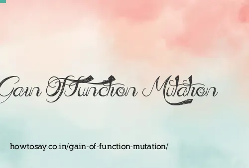 Gain Of Function Mutation