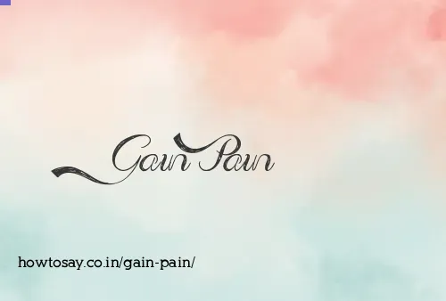 Gain Pain