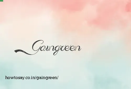 Gaingreen