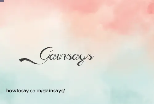 Gainsays