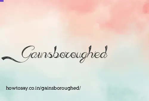 Gainsboroughed