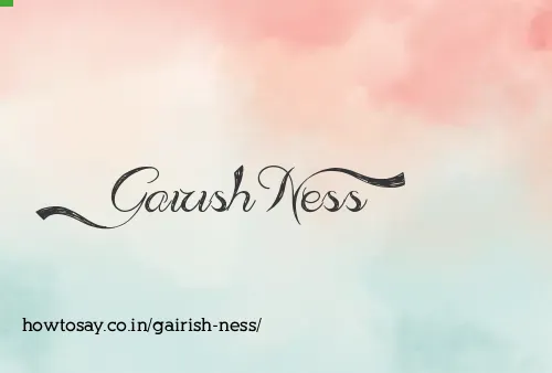 Gairish Ness