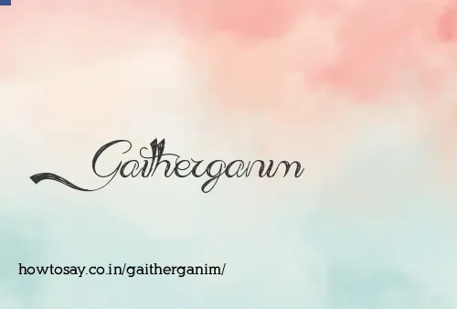 Gaitherganim