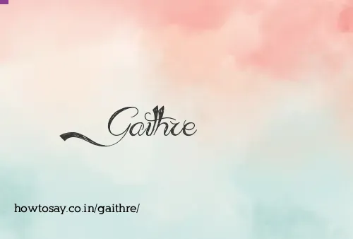 Gaithre