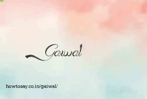 Gaiwal