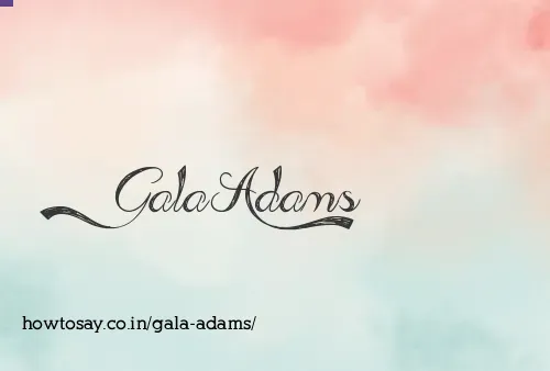 Gala Adams