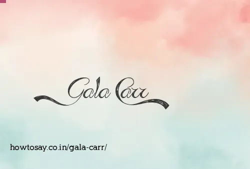 Gala Carr
