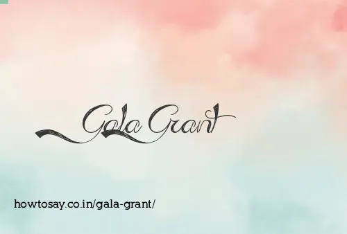 Gala Grant