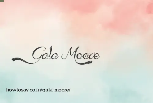 Gala Moore