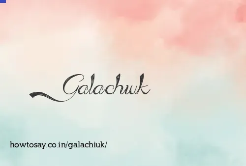 Galachiuk