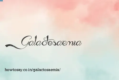 Galactosaemia