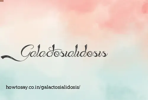 Galactosialidosis