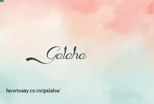 Galaha
