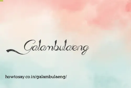 Galambulaeng