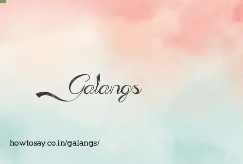 Galangs