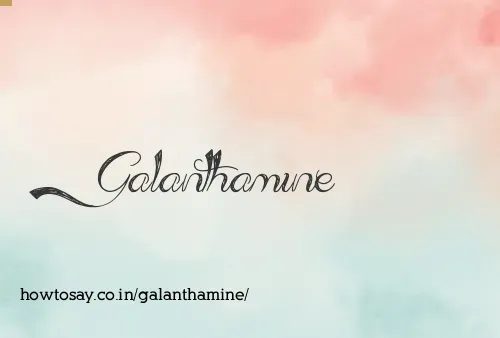 Galanthamine