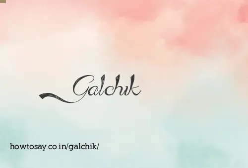 Galchik