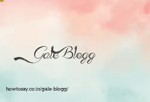 Gale Blogg