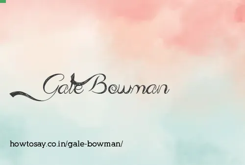 Gale Bowman