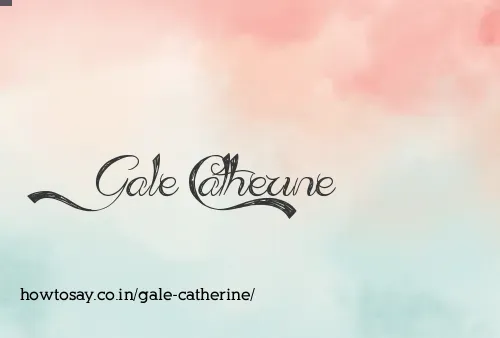 Gale Catherine