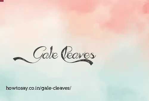 Gale Cleaves