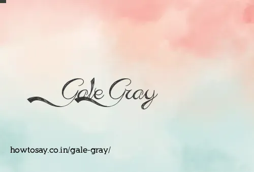 Gale Gray