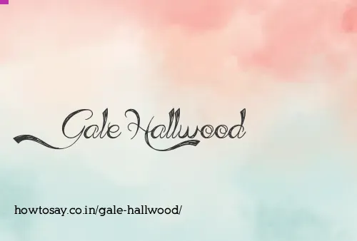 Gale Hallwood