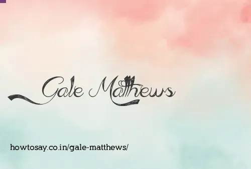 Gale Matthews