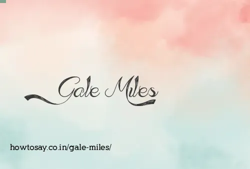 Gale Miles