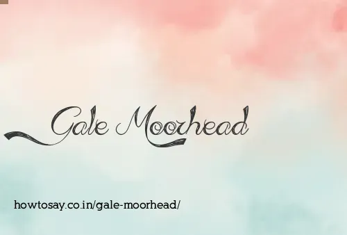 Gale Moorhead
