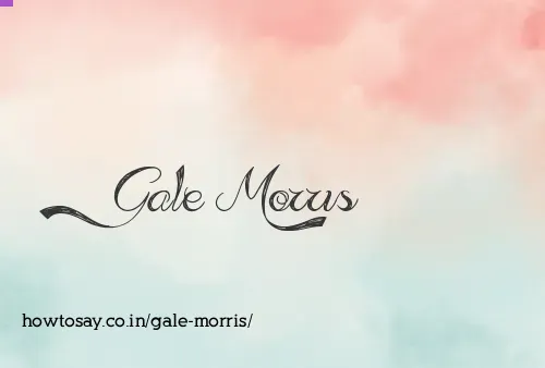 Gale Morris