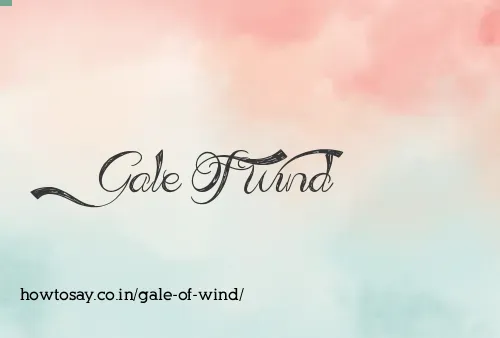 Gale Of Wind