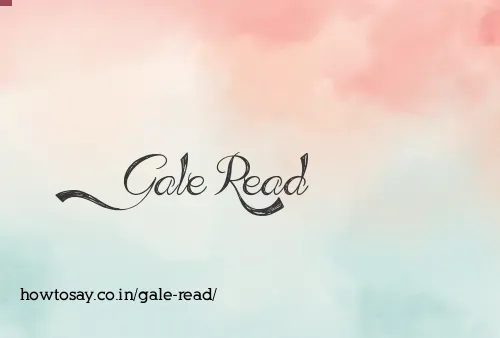 Gale Read