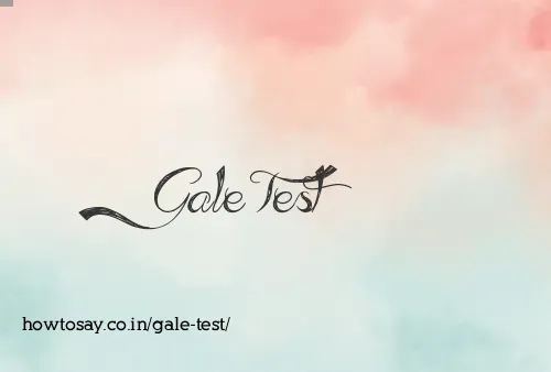 Gale Test
