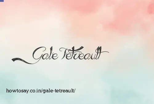 Gale Tetreault