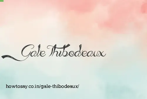 Gale Thibodeaux
