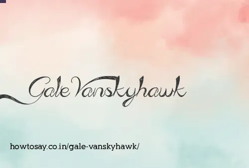 Gale Vanskyhawk