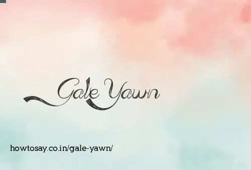 Gale Yawn