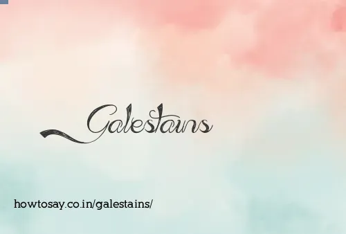 Galestains